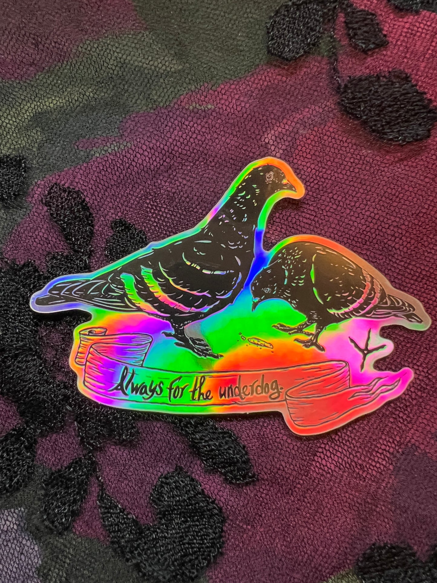 “Always for the underdog.” Holographic Sticker
